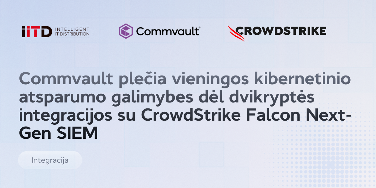 Commvault plečia vieningos kibernetinės apsaugos galimybes dėl dvipusės integracijos su CrowdStrike Falcon Next-Gen SIEM - vaizdas 1